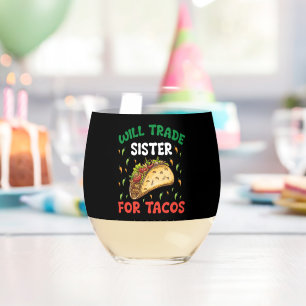 Will Trade Sister For Tacos Cinco De Mayo Party Stemless Wine Glass