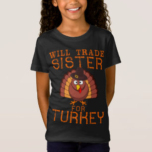 Will Trade Sister for Turkey Cute Thanksgiving Chr T-Shirt