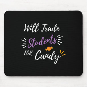 Will Trade Students For Candy Funny Halloween Teac Mouse Mat