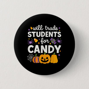 Will Trade Students for Candy Funny Teacher Cute 6 Cm Round Badge