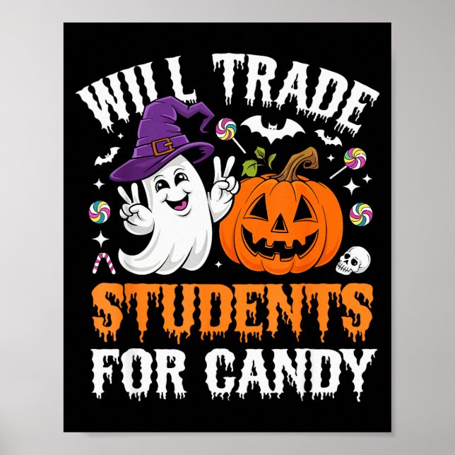 Will Trade Students For Candy Halloween Teacher Sc Poster (Front)