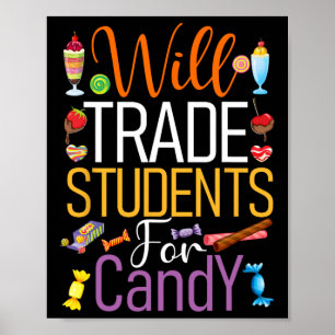 Will Trade Students For Candy Teacher Cute Hallowe Poster