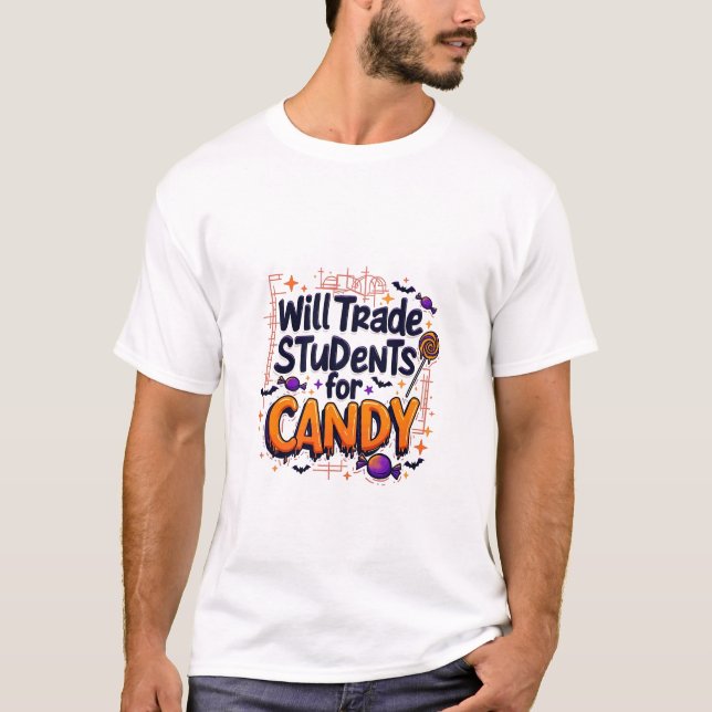 Will Trade Students For Candy Teacher Ghost Funny  T-Shirt (Front)