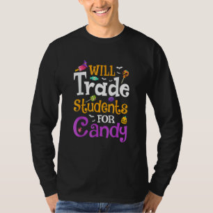 Will Trade Students For Candy Teacher Halloween Co T-Shirt