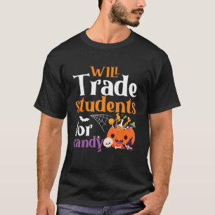 Will Trade Students For Candy Teacher Halloween T-Shirt