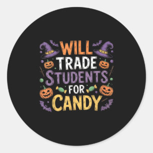 Will Trade Students For Candy Women Men Halloween  Classic Round Sticker