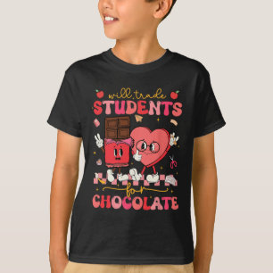 Will Trade Students For Chocolate Teacher Valentin T-Shirt
