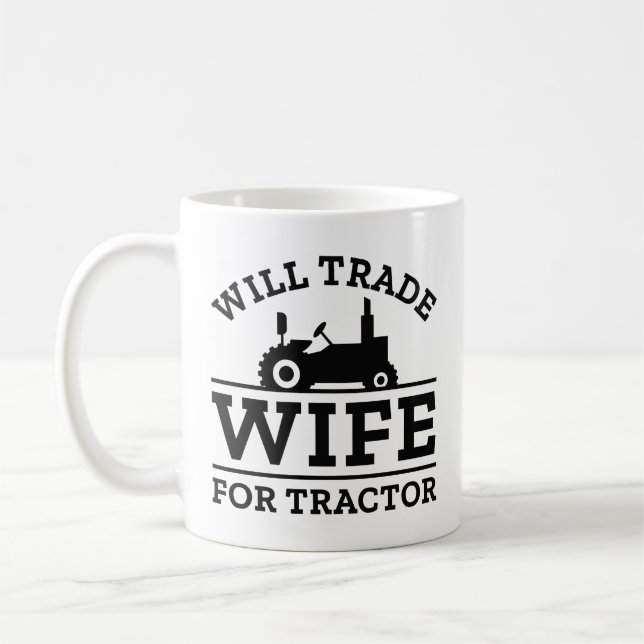Will Trade Wife For Tractor Coffee Mug (Left)