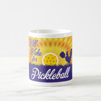 "Will Wake for Pickleball" Mug