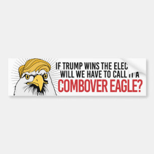 Will we have to call it a Combover Eagle? Bumper Sticker
