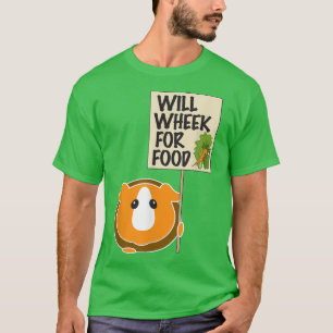 Will Wheek for Food Guinea Pig T-Shirt