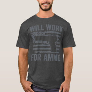 Will Work For Ammo USA Flag Funny 9mm Pistol Gun T-Shirt