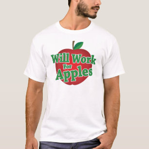Will Work for Apples T-Shirt