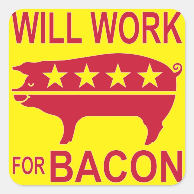 Will Work For Bacon Square Sticker (Front)