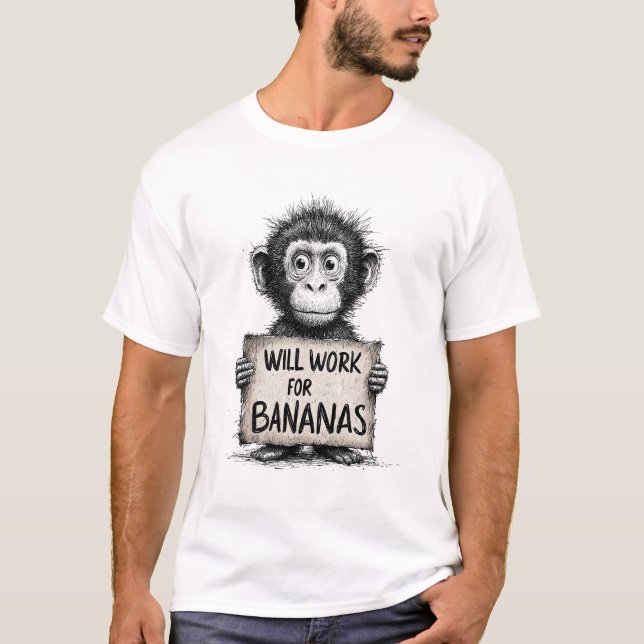 Will Work for Bananas - Humorous Monkey Sketch T-Shirt (Front)