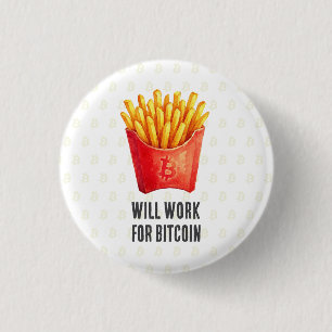Will Work For Bitcoin 3 Cm Round Badge