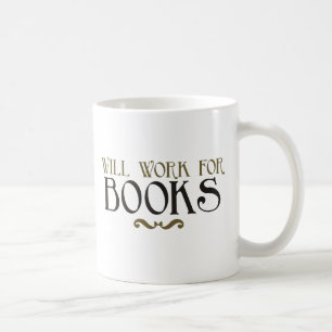 Will Work for Books Coffee Mug