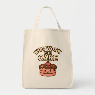Will work for cake– Tot bag