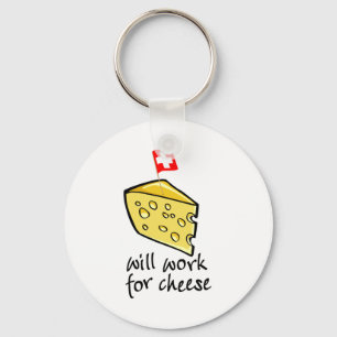 Will Work For Cheese Key Ring