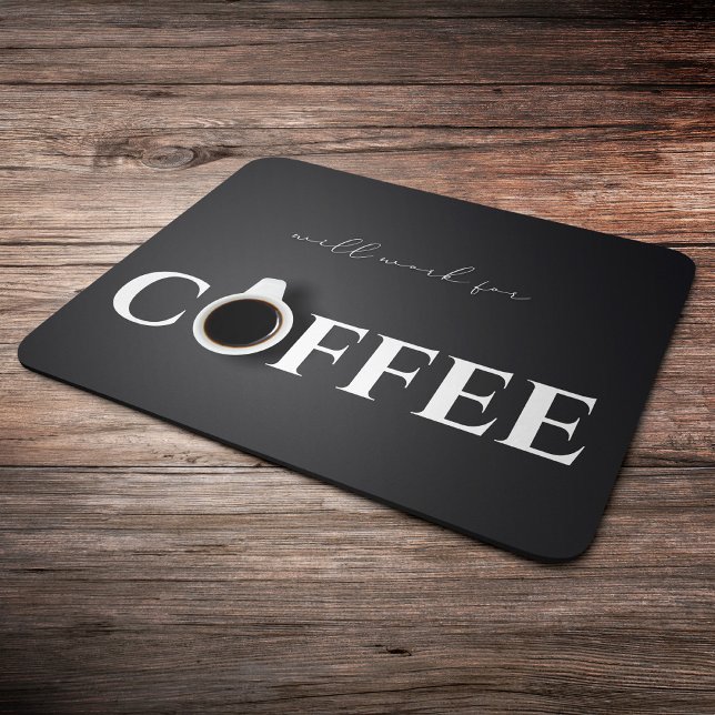Will work for Coffee, Black Mouse Mat (Creator Uploaded)