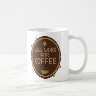 Will Work for Coffee Mug