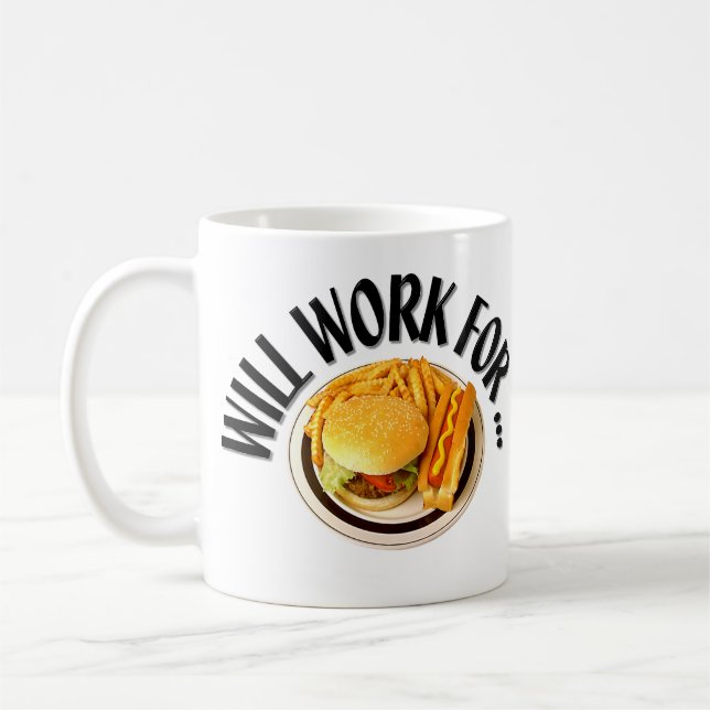 Will Work For ... Coffee Mug (Left)