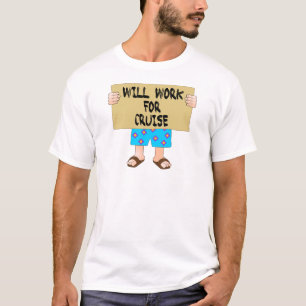 Will Work for Cruise T-Shirt