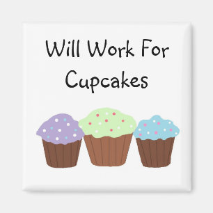 Will Work for Cupcakes Magnet