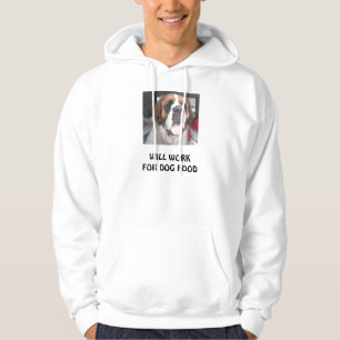 WILL WORK FOR DOG FOOD HOODIE