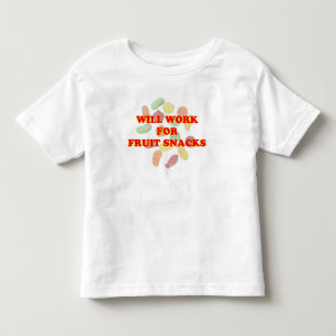 will work for fruit snack funny toddler T-Shirt