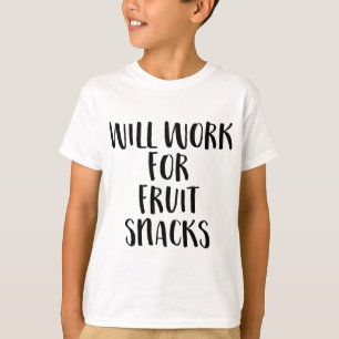 Will Work For Fruit Snacks Funny Kids Back To Scho T-Shirt
