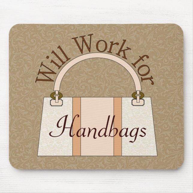 Will Work For Handbags Mousepad (Front)