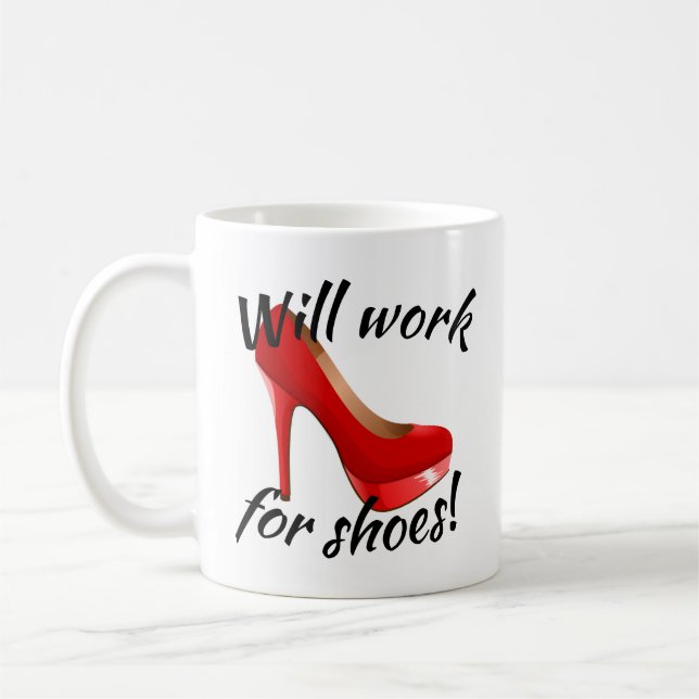 Will Work for High Heels Shoes Coffee Mug (Left)