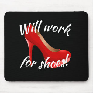 Will Work for High Heels Shoes Mouse Mat
