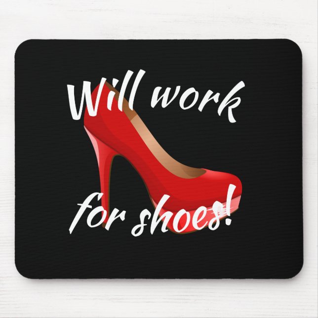 Will Work for High Heels Shoes Mouse Mat (Front)