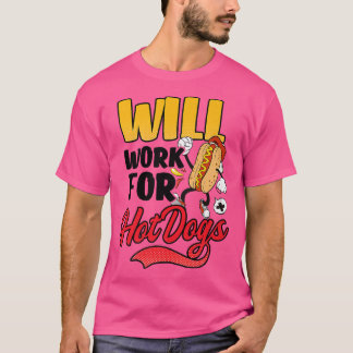 Will Work For Hot Dogs Design Hot Dog Lover Premiu T-Shirt