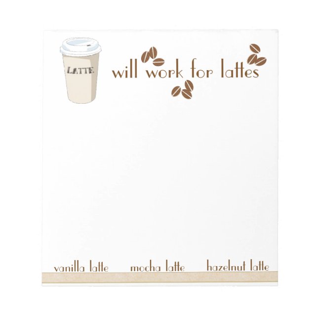 Will Work for Lattes Notepad (Front)
