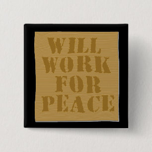 Will Work for Peace 15 Cm Square Badge