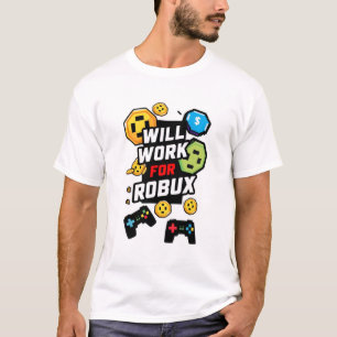 Will Work for ROBUX Funny Gaming Blockchain Token T-Shirt