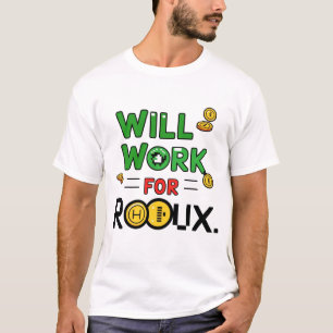Will Work for ROBUX Funny Gaming Blockchain Token T-Shirt
