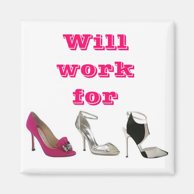 Will work for Shoes Magnet (Front)