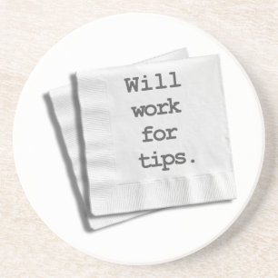 Will Work for Tips Coaster