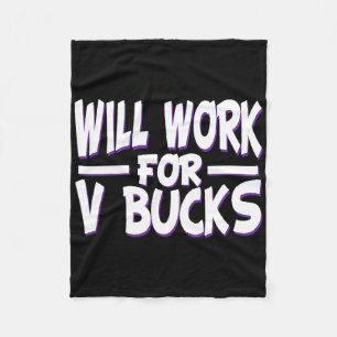Will Work For V Bucks Design Gamer Youth Funny Gam Fleece Blanket