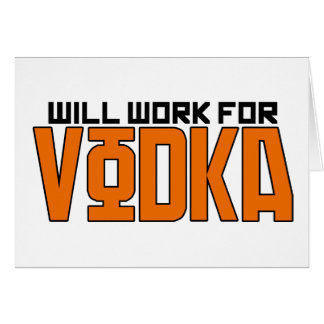 Will Work for Vodka