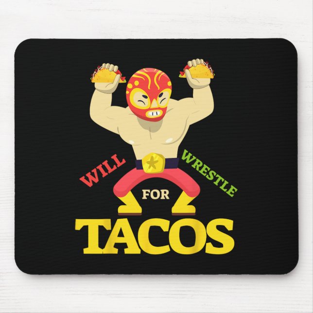 Will Wrestle For Taco Mexican Wrestler Cinco De Ma Mouse Mat (Front)