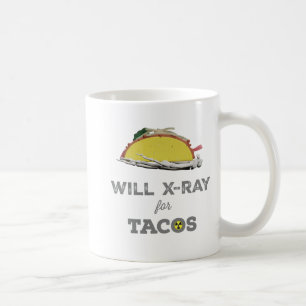 Will X-Ray for Tacos: Rad Tech Humor Coffee Mug