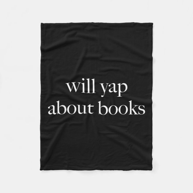 Will Yap About Books, Aesthetic Reading, Funny Lit Fleece Blanket (Front)