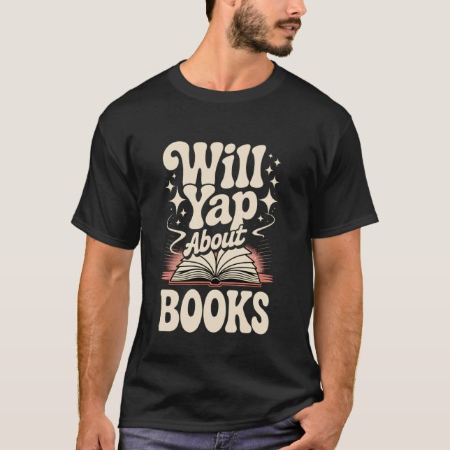 Will Yap About Books Reader Bookworm Librarian - T-Shirt (Front)