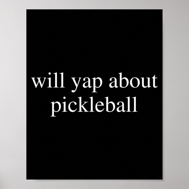 Will yap about pickleball lover funny pickle-ball poster (Front)