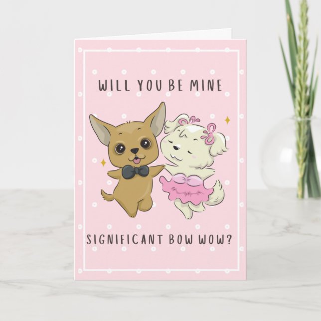 Will You be mine Significant Bow Wow - Dog Lover Card (Front)